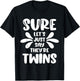 Funny Irish Twins Mom Of 2 Kids Close In Age 2 Boys 2 Girls T-Shirt - T-Shirt | Black