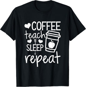 Coffee Teach Sleep Repeat Teacher Funny Teaching Men Women Girls Kids T-Shirt - T-Shirt | Black
