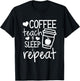 Coffee Teach Sleep Repeat Teacher Funny Teaching Men Women Girls Kids T-Shirt - T-Shirt | Black