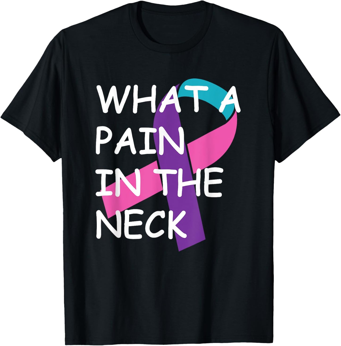 Funny Thyroid Cancer Survivor Cancer Is A Pain In The Neck T-Shirt - T-Shirt | Black