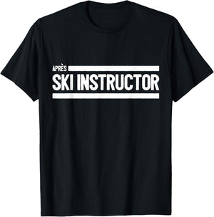 Après-Ski Instructor Skiing Skier T-Shirt - T-Shirt | Black