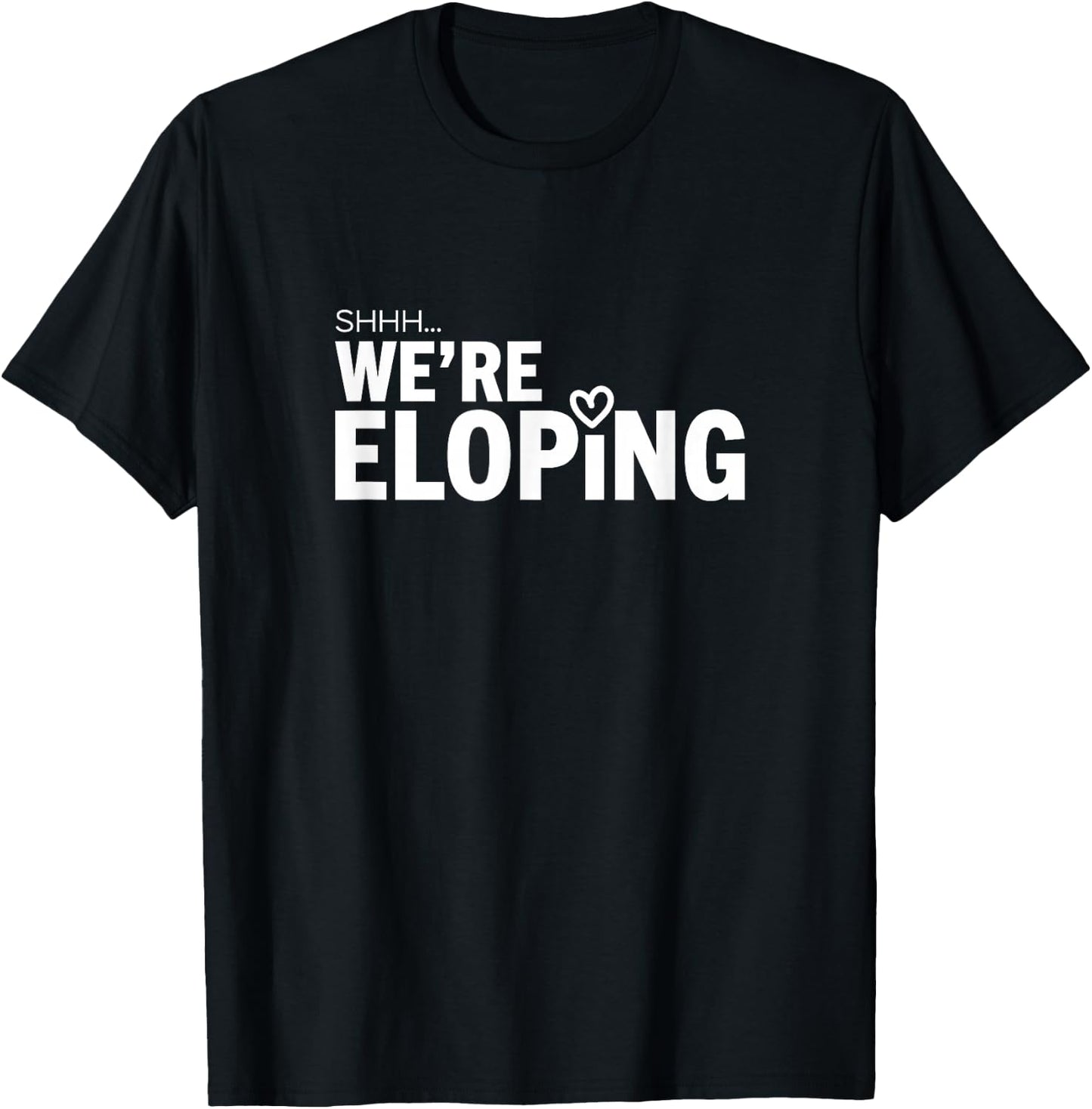 Shhh We’re Eloping Funny Wedding Announcement for Couples T-Shirt - T-Shirt | Black