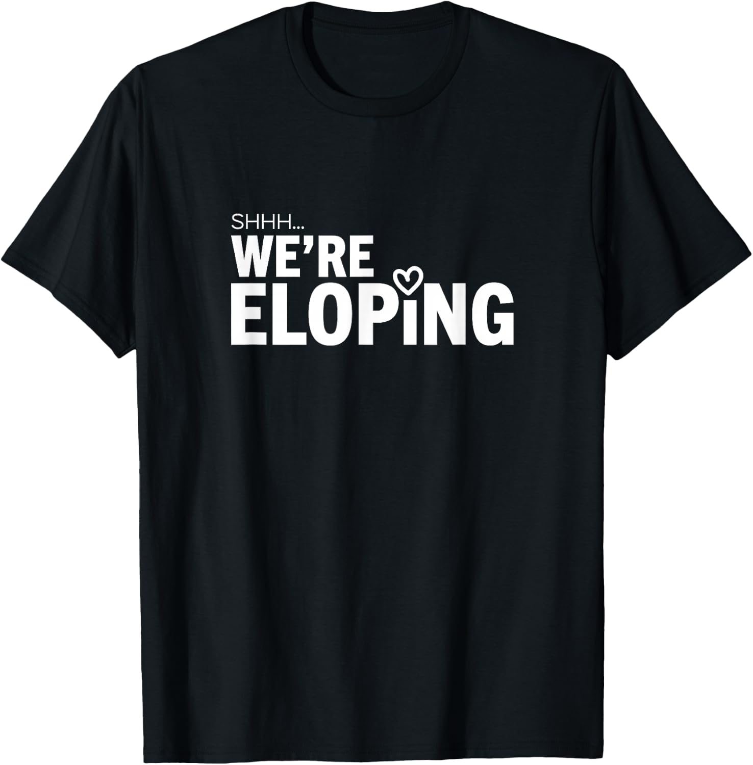 Shhh We’re Eloping Funny Wedding Announcement for Couples T-Shirt - T-Shirt | Black