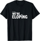 Shhh We’re Eloping Funny Wedding Announcement for Couples T-Shirt - T-Shirt | Black