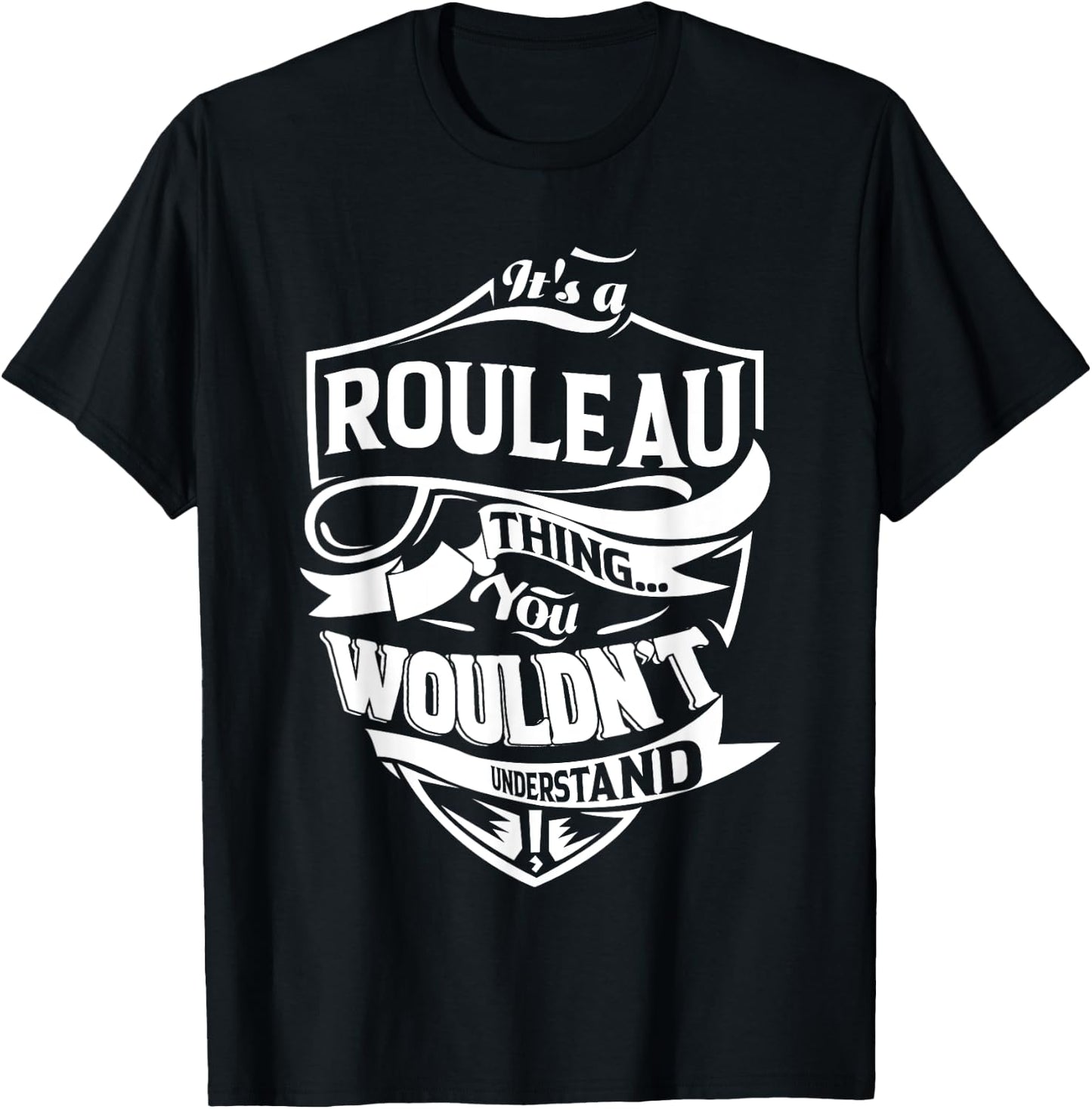 It is a ROULEAU Thing Gifts T-Shirt - T-Shirt | Black