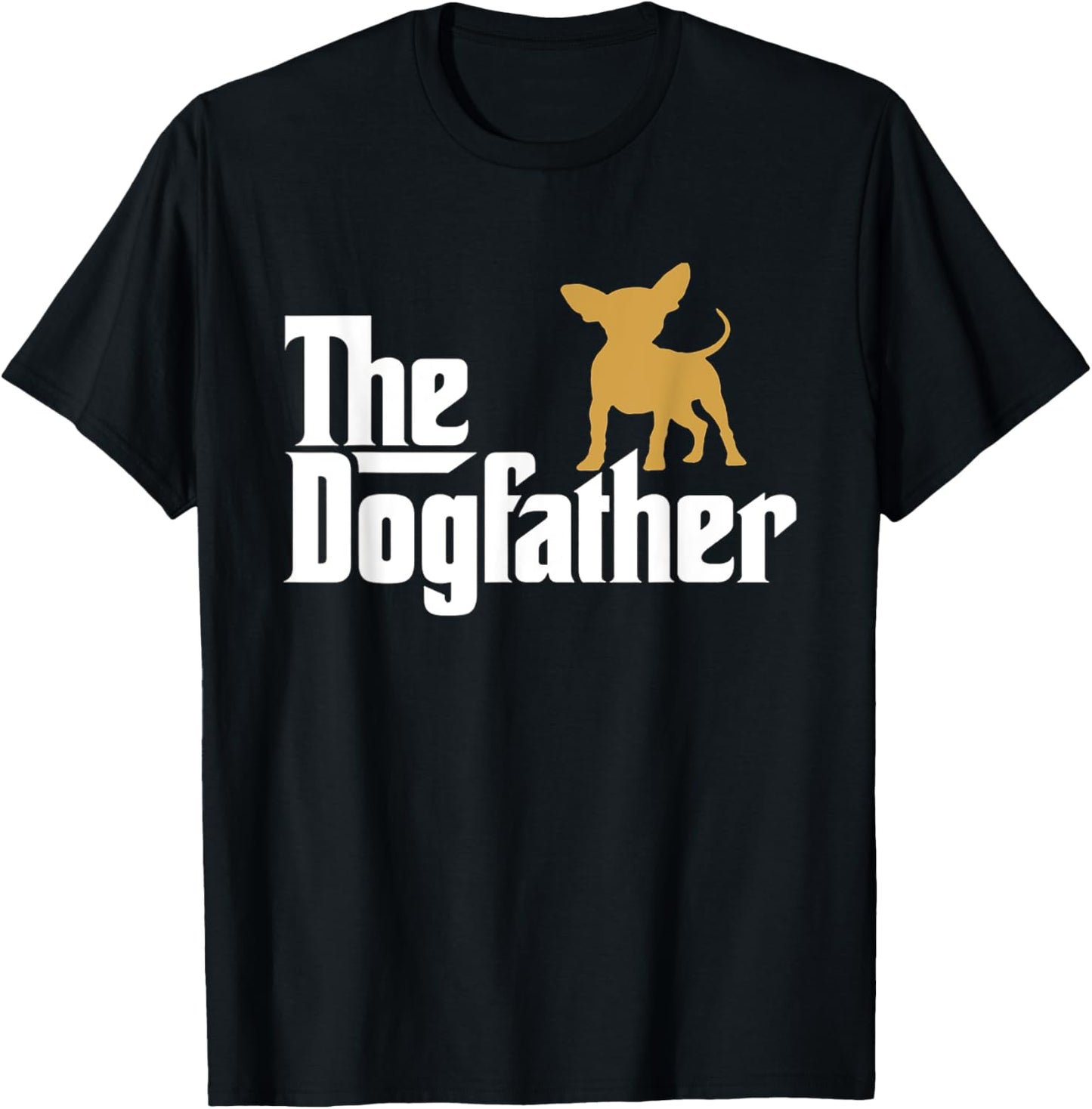 The Dogfather Chihuahua Funny Dog T Shirt- Men Women Girls Kids T-Shirt - T-Shirt | Black