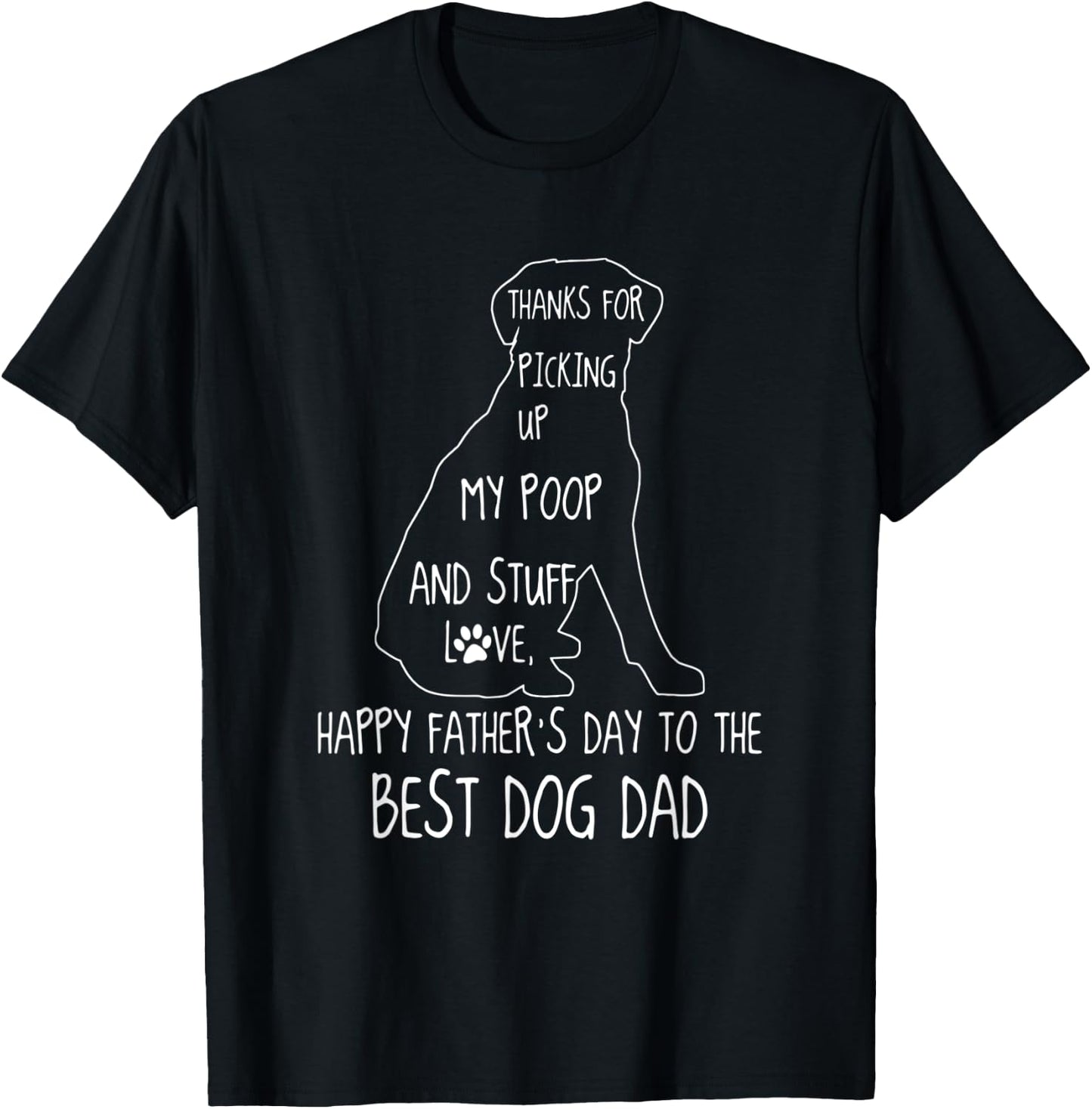 Dog Dad Thanks For Picking up My Poop Happy Father's Day Men Women Kids T-Shirt - T-Shirt | Black
