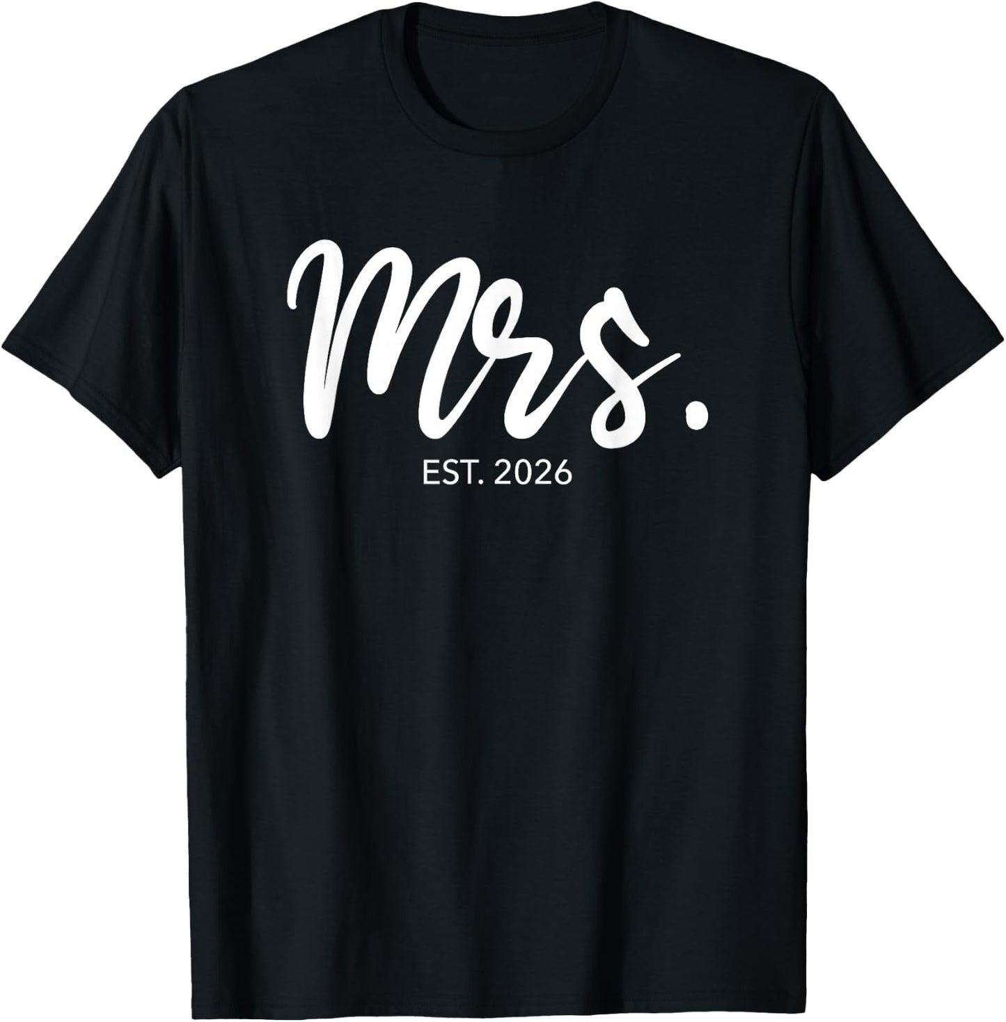 Wedding Matching Gifts Mrs. Est. 2026 Bride T-Shirt - T-Shirt | Black