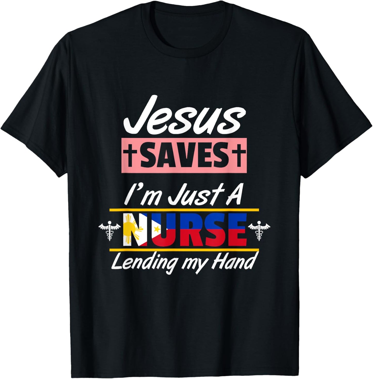 Philippines Filipino Filipina Jesus Save Just A Nurse Flag T-Shirt - T-Shirt | Black