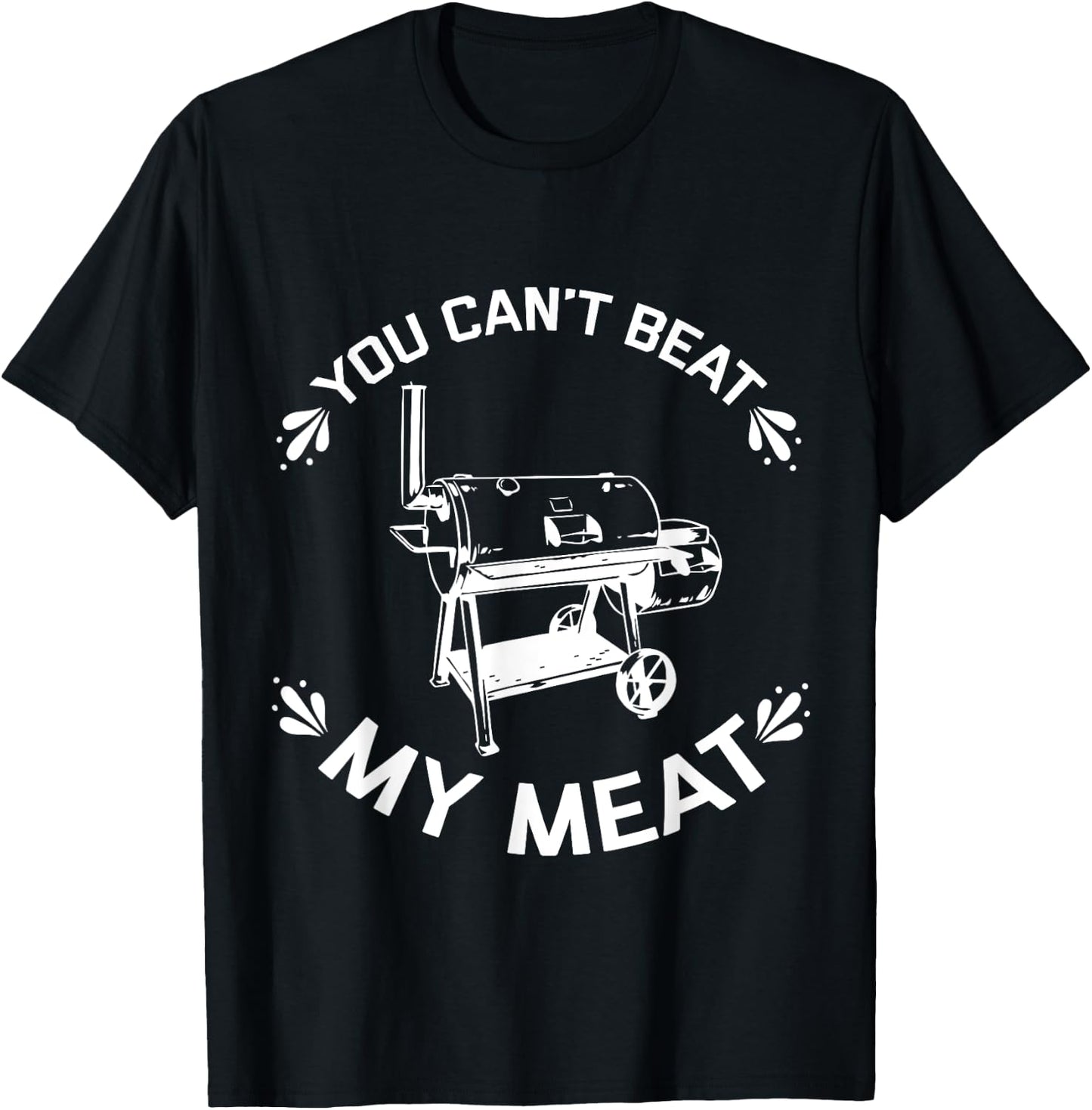You Can't Beat My Meat Grill Master BBQ Quote Cooking Grill T-Shirt - T-Shirt | Black