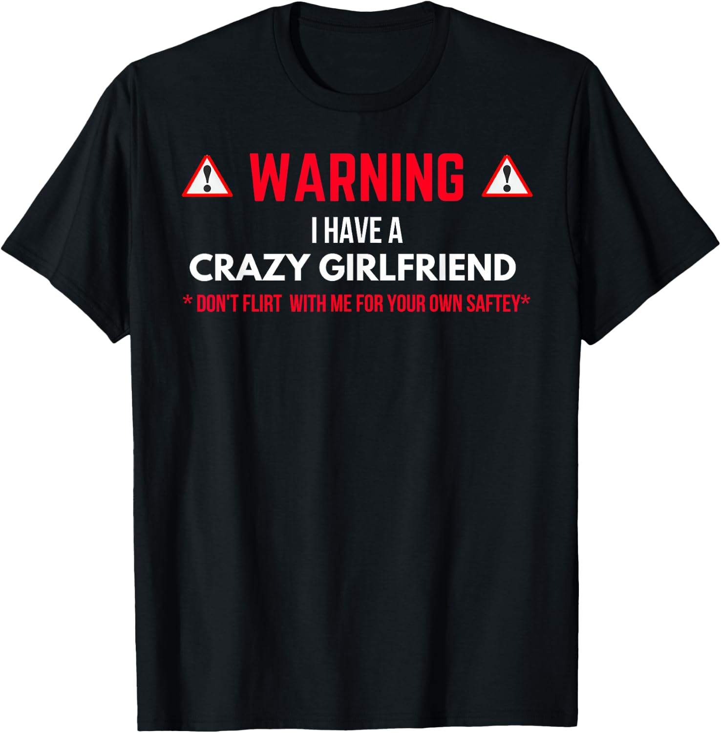 Warning I Have A Crazy Girlfriend Boyfriend Gift T-Shirt - T-Shirt | Black