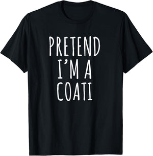 Pretend Im A Coati funny lazy costume idea animal humor T-Shirt - T-Shirt | Black