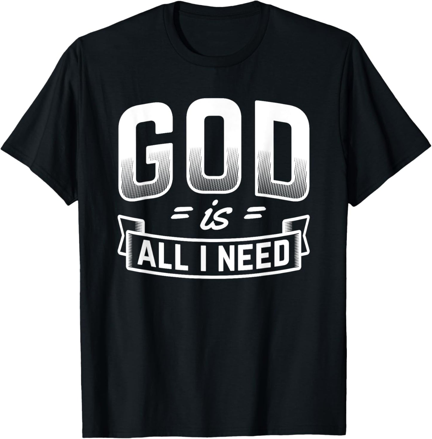 God Is All I Need Christian Bible Jesus T-Shirt - T-Shirt | Black