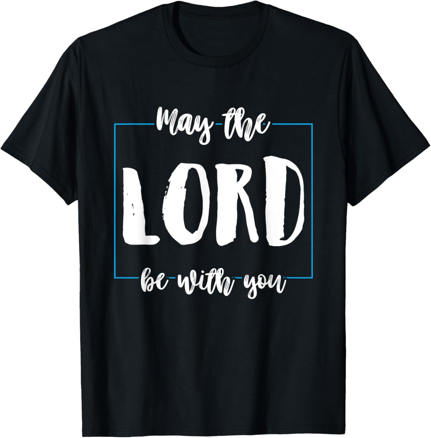 May The Lord Be With You Funny Religion God Christian Gifts T-Shirt - T-Shirt | Black