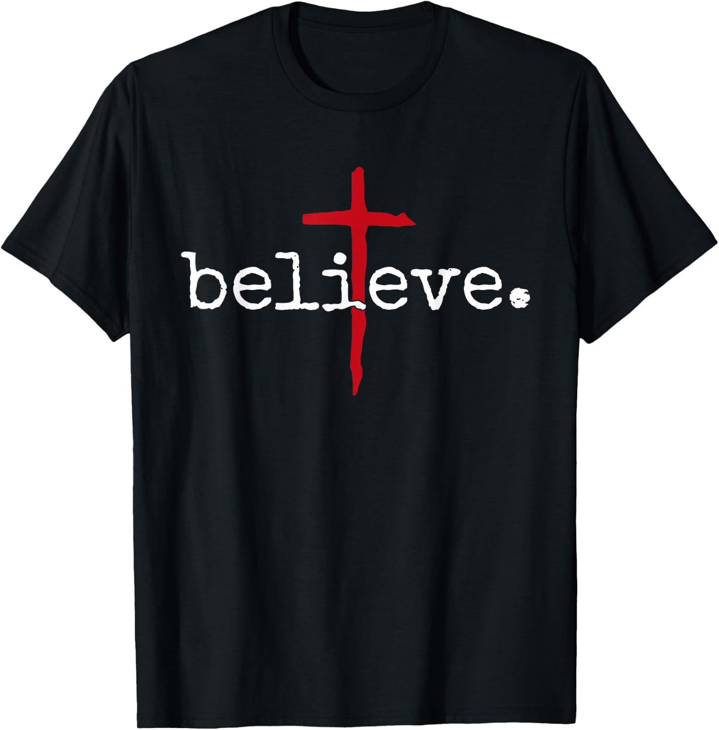 Believe in Cross Christian Saying T-Shirt - T-Shirt | Black