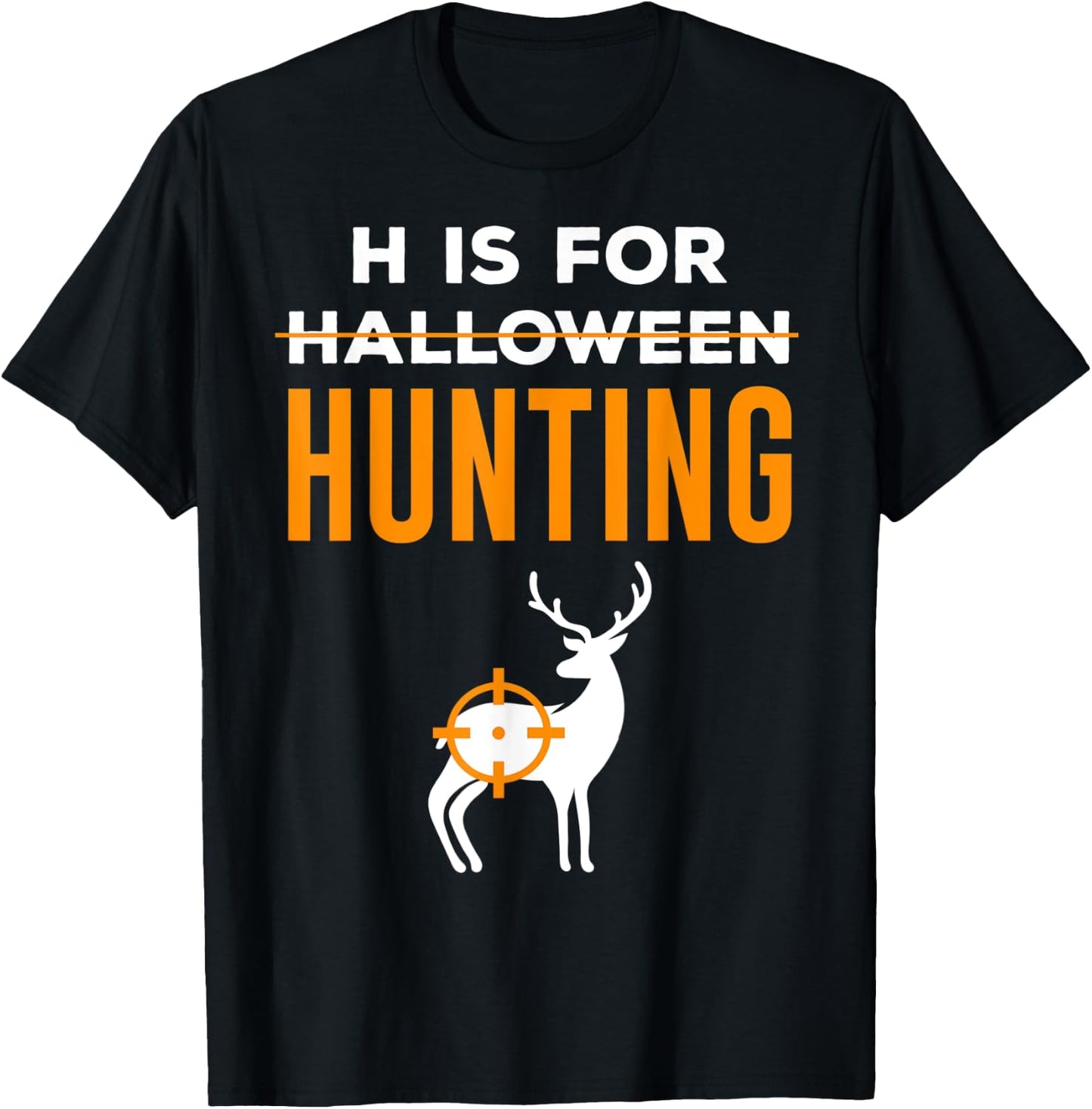 H Is For Hunting Halloween Hunter T-Shirt - T-Shirt | Black