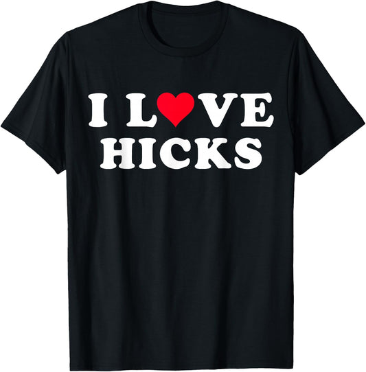 I Love Hicks Matching Girlfriend & Boyfriend Hicks Name T-Shirt - T-Shirt | Black