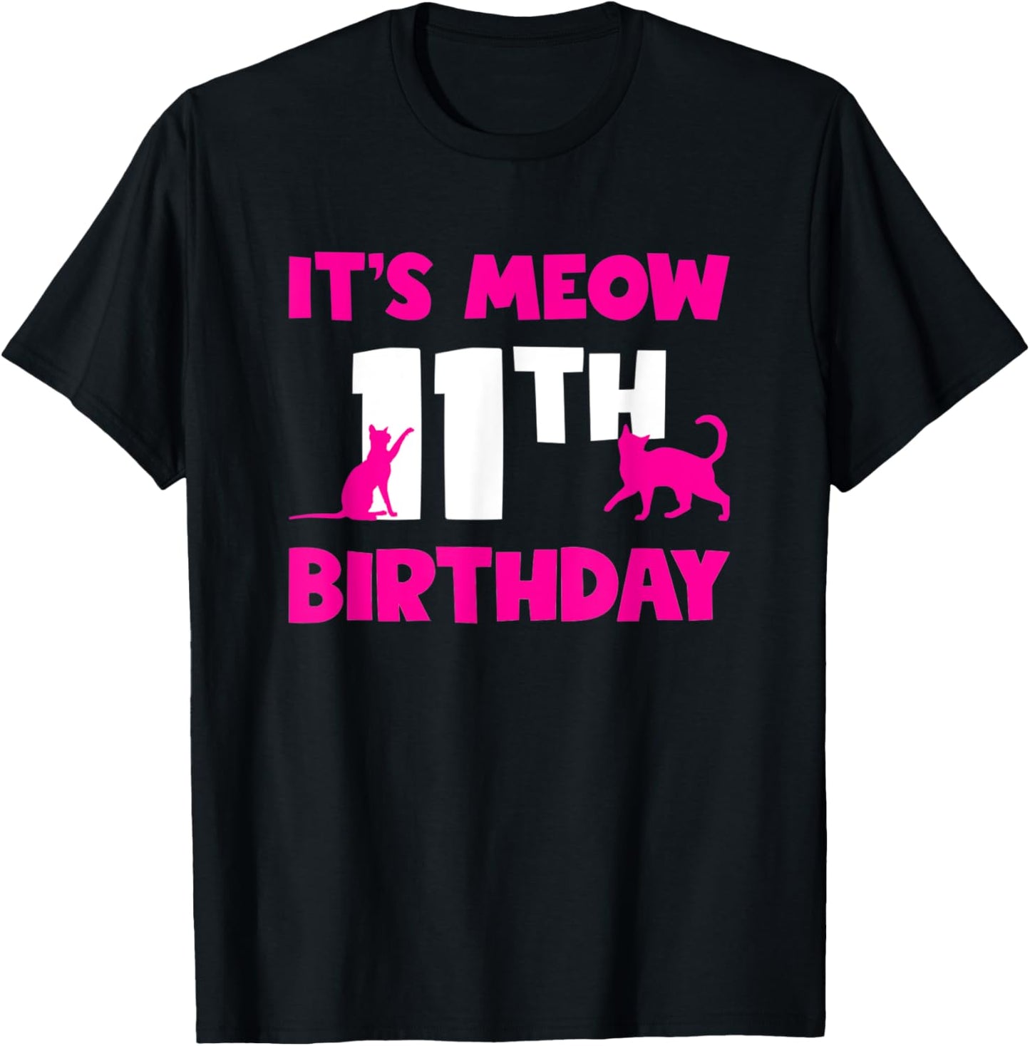 Cat Birthday Party It's Meow 11th Birthday 11 Year Old Girl T-Shirt - T-Shirt | Black