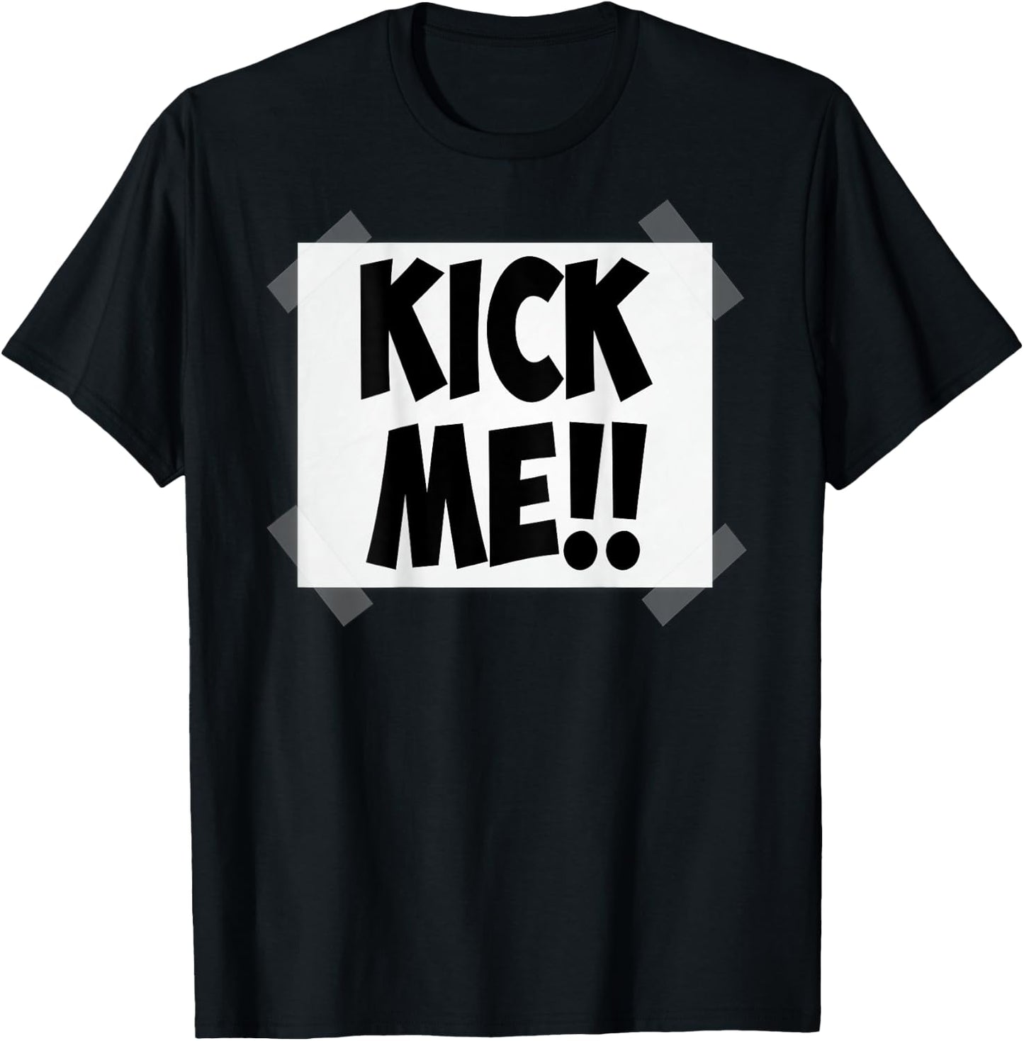 Kick Me Sign Funny April Fools Prank Back Print T-Shirt - T-Shirt | Black