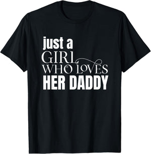 Just a Girl Who Loves Her Daddy Shirt Gift Daughters T-Shirt - T-Shirt | Black