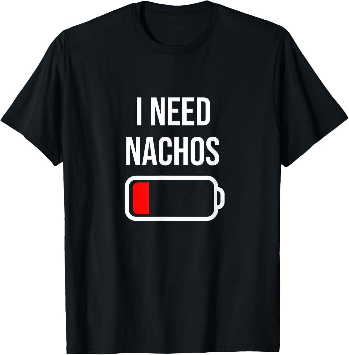 I Need Nachos - Eat Cooking Funny Food Nachos T-Shirt - T-Shirt | Black