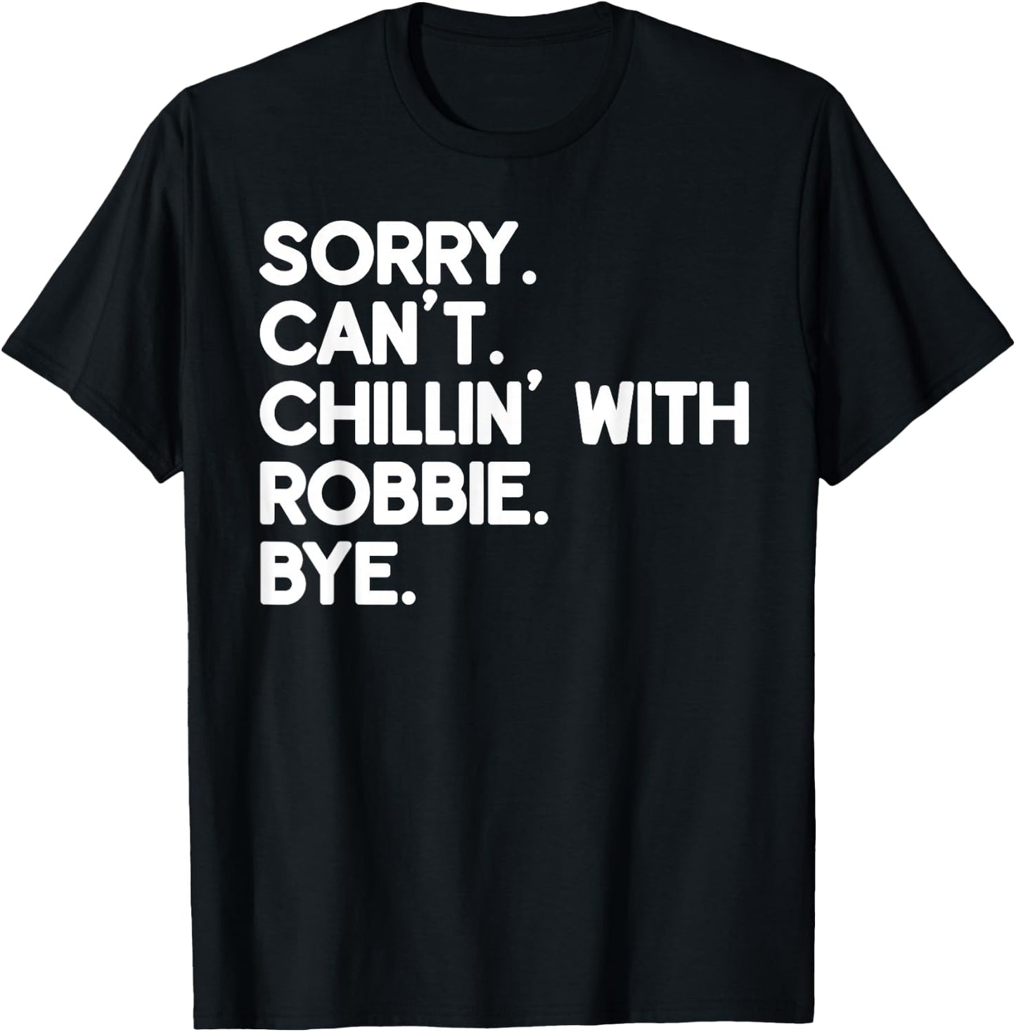 ROBBIE First Name Funny Personalized Named Friend Of T-Shirt - T-Shirt | Black