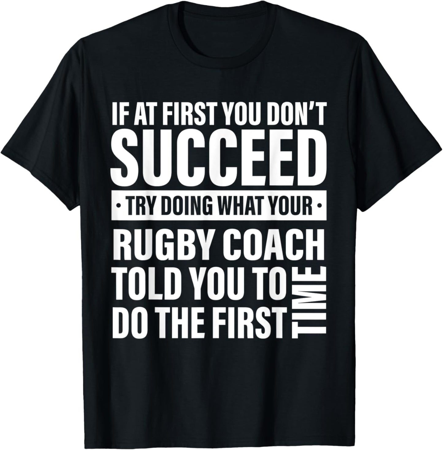 If at First You Don't Succeed Rugby Coach gifts men women T-Shirt - T-Shirt | Black