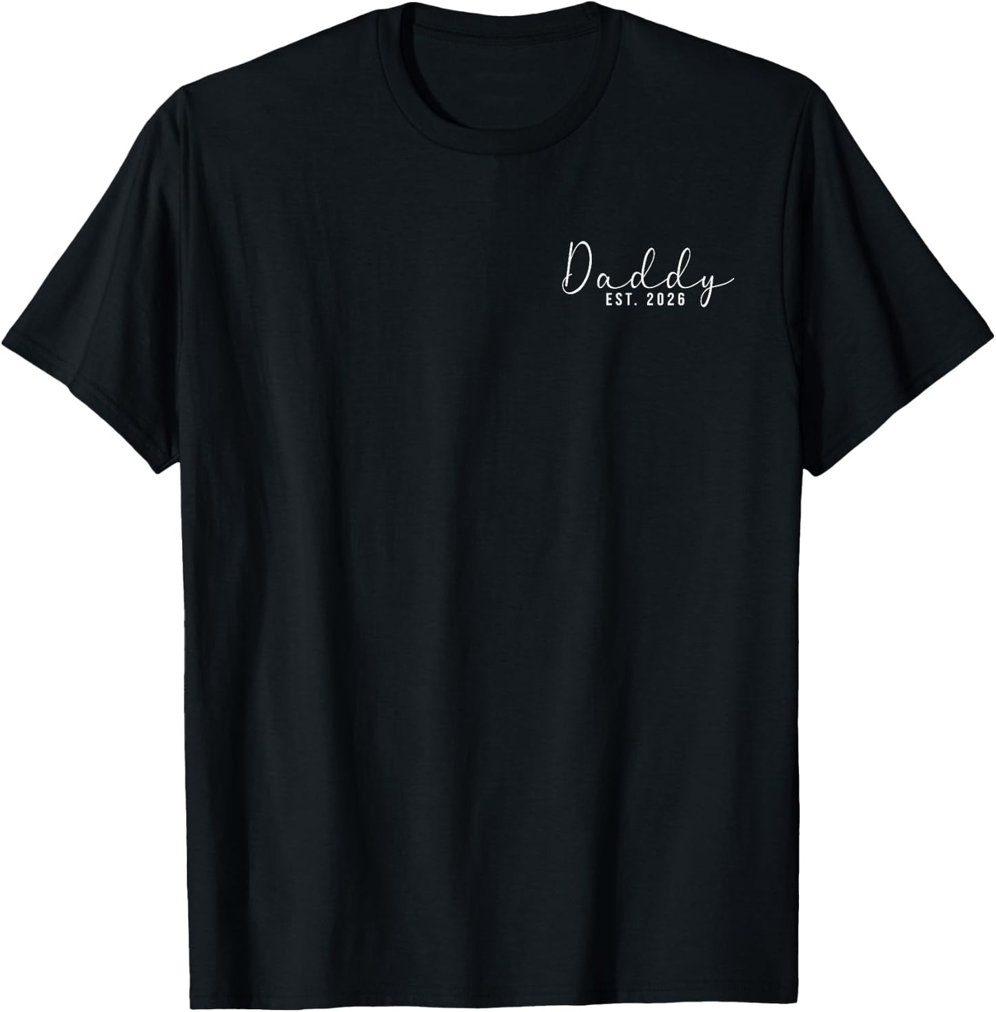 Dad Est 2026 First Fathers Day 2026 Promoted to Daddy T-Shirt - T-Shirt | Black