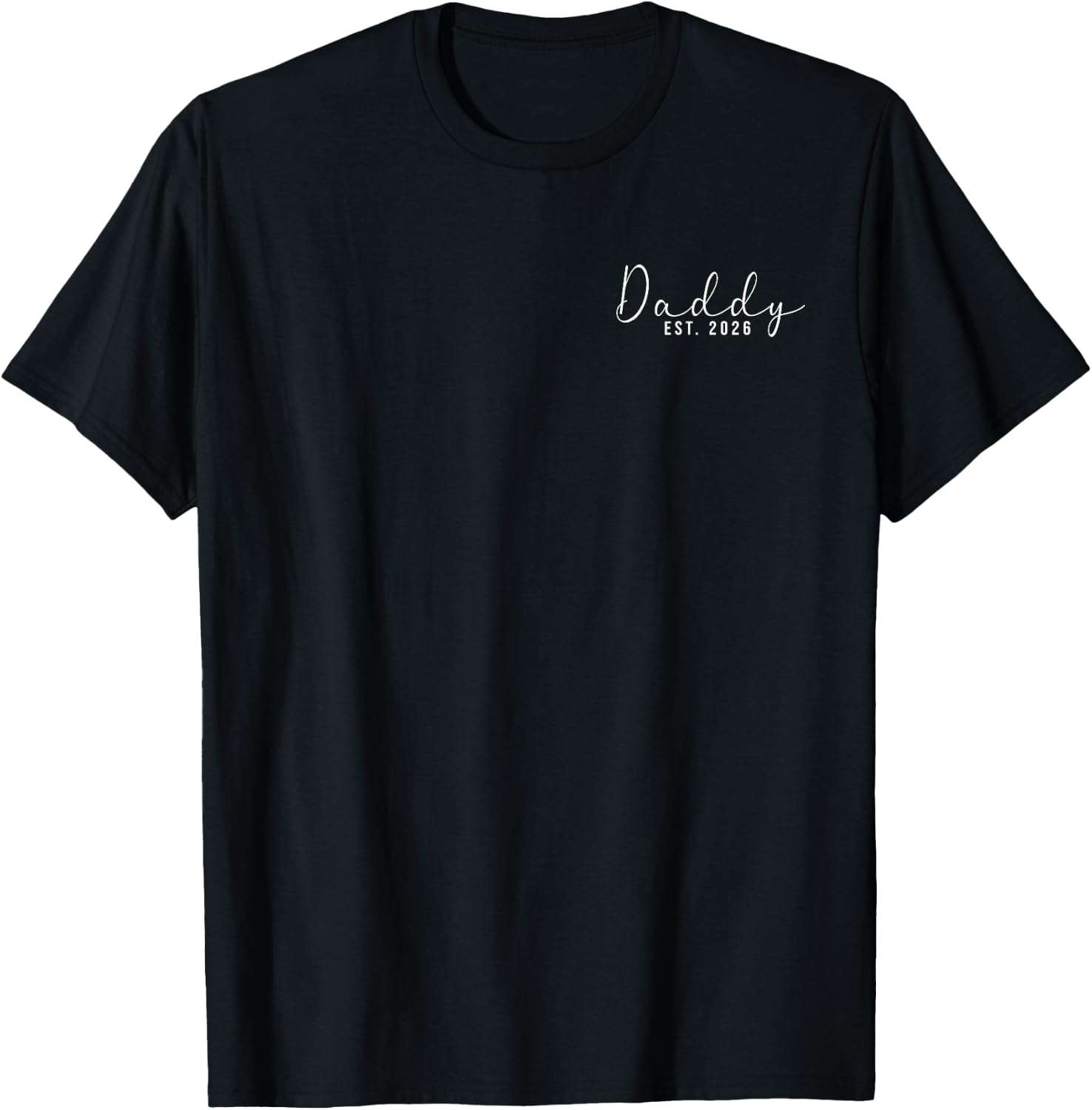 Dad Est 2026 First Fathers Day 2026 Promoted to Daddy T-Shirt - T-Shirt | Black