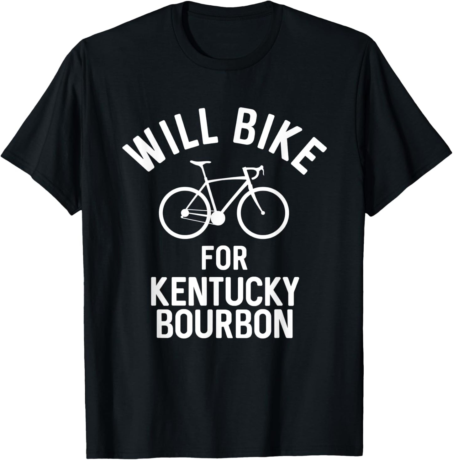 Will Bike For Kentucky Bourbon Funny Bar Crawl Workout T-Shirt - T-Shirt | Black