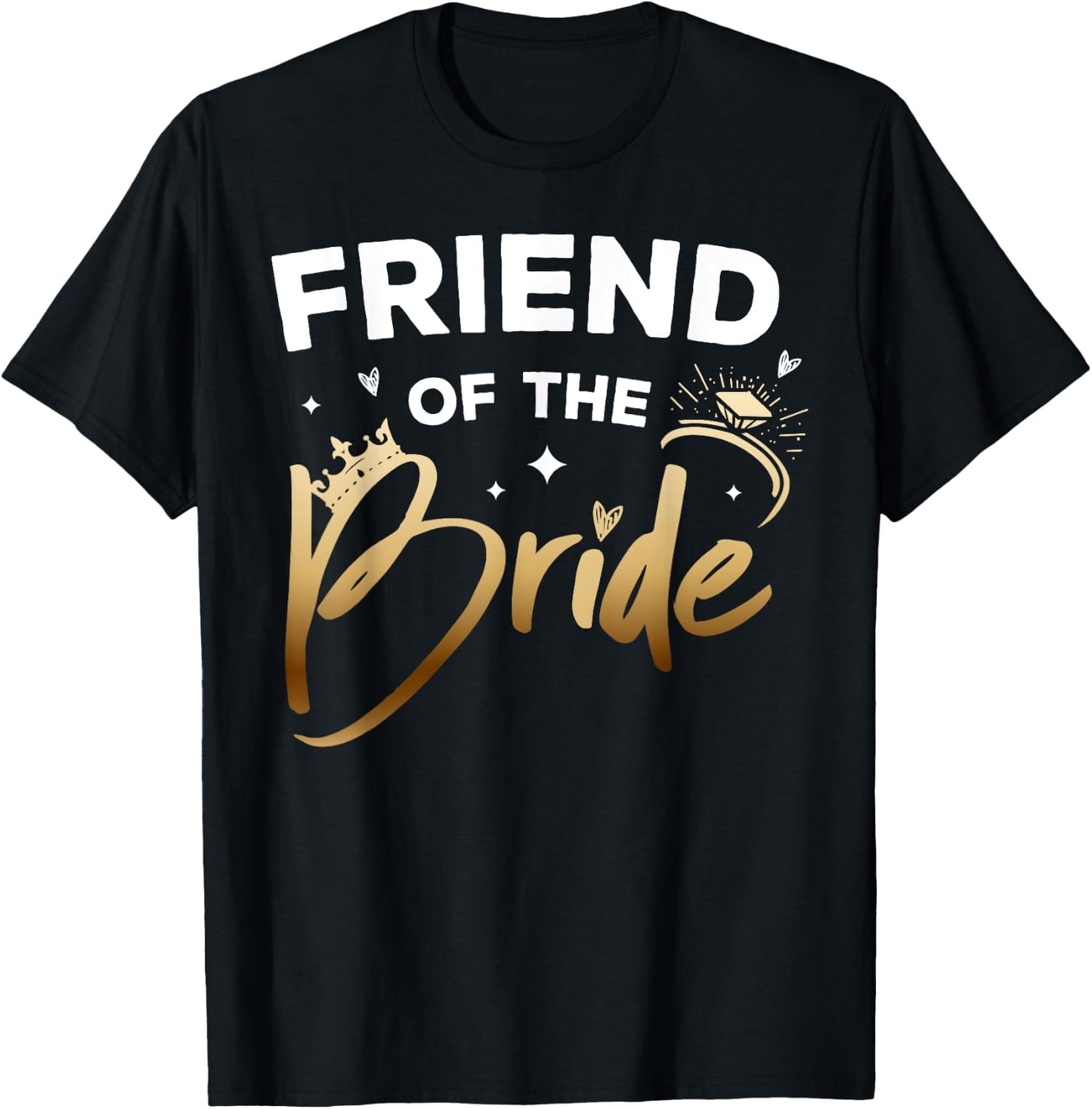 Friend Of The Bride Bridal Shower Matching Family Team T-Shirt - T-Shirt | Black