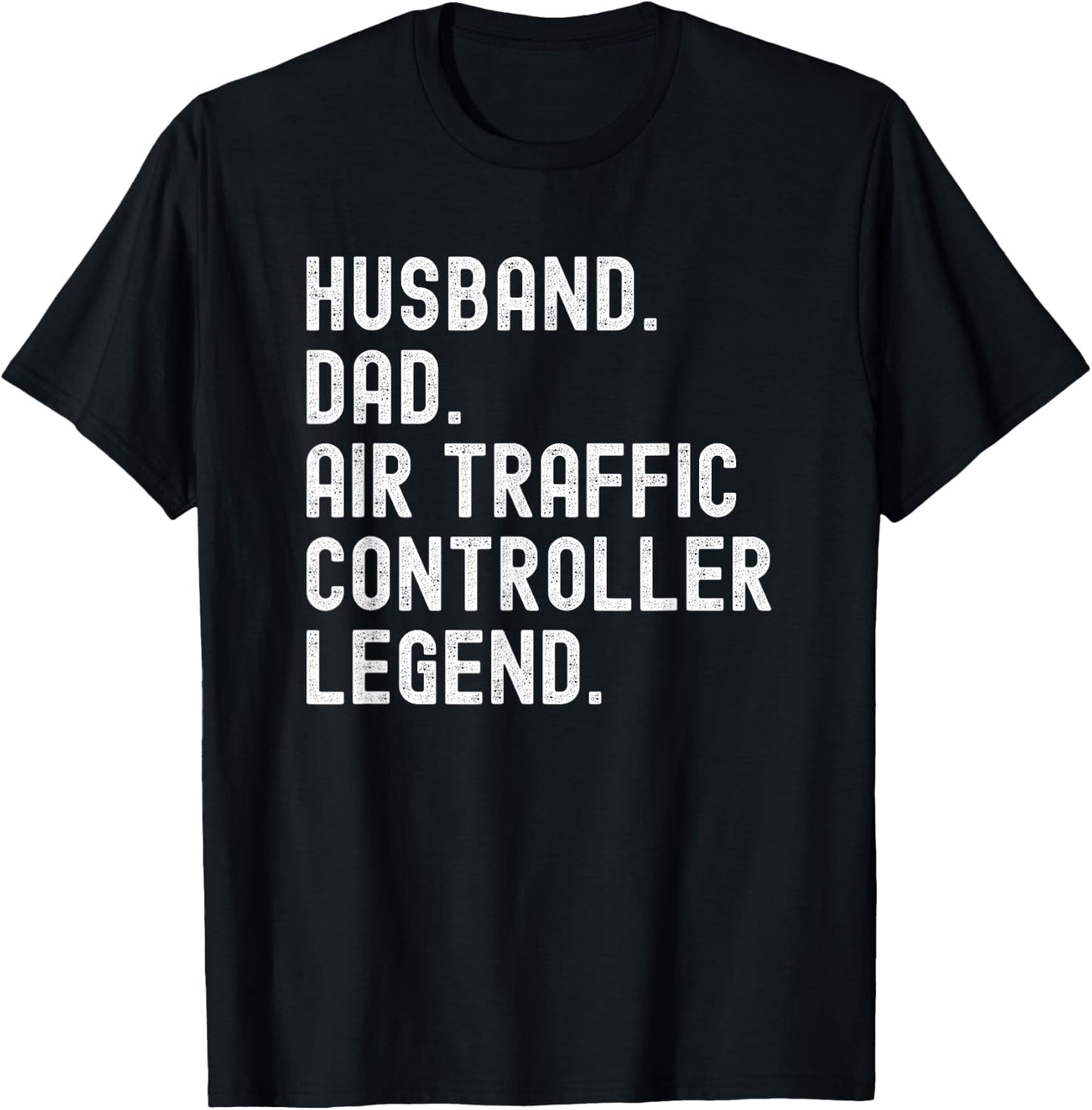 Husband Dad Air Traffic Controller Legend ATC T-Shirt - T-Shirt | Black