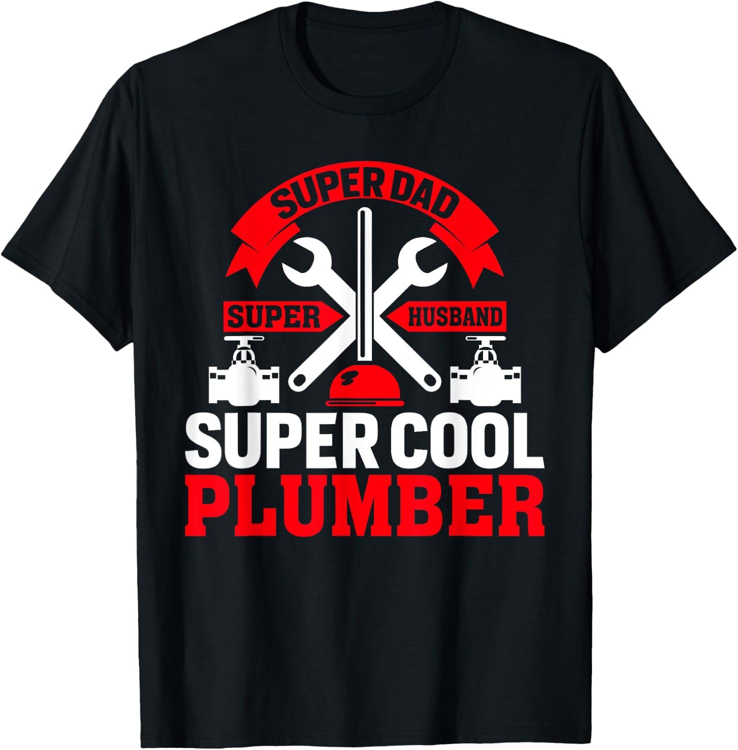Funny Plumbing Graphic Design Plumber Dad Husband Men T-Shirt - T-Shirt | Black