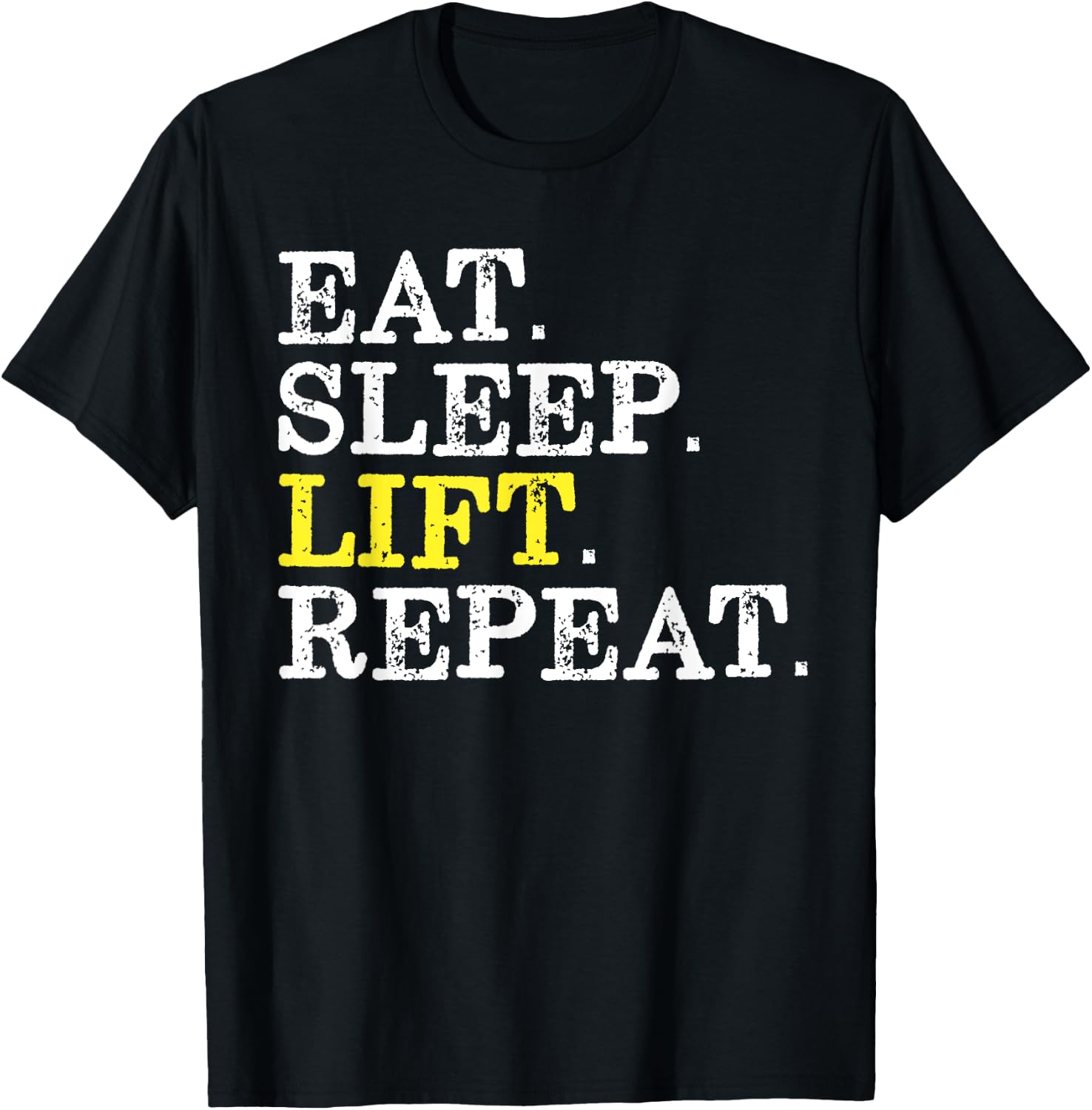 Funny Gift Weight Lifter Eat Sleep Lift Repeat T-Shirt - T-Shirt | Black