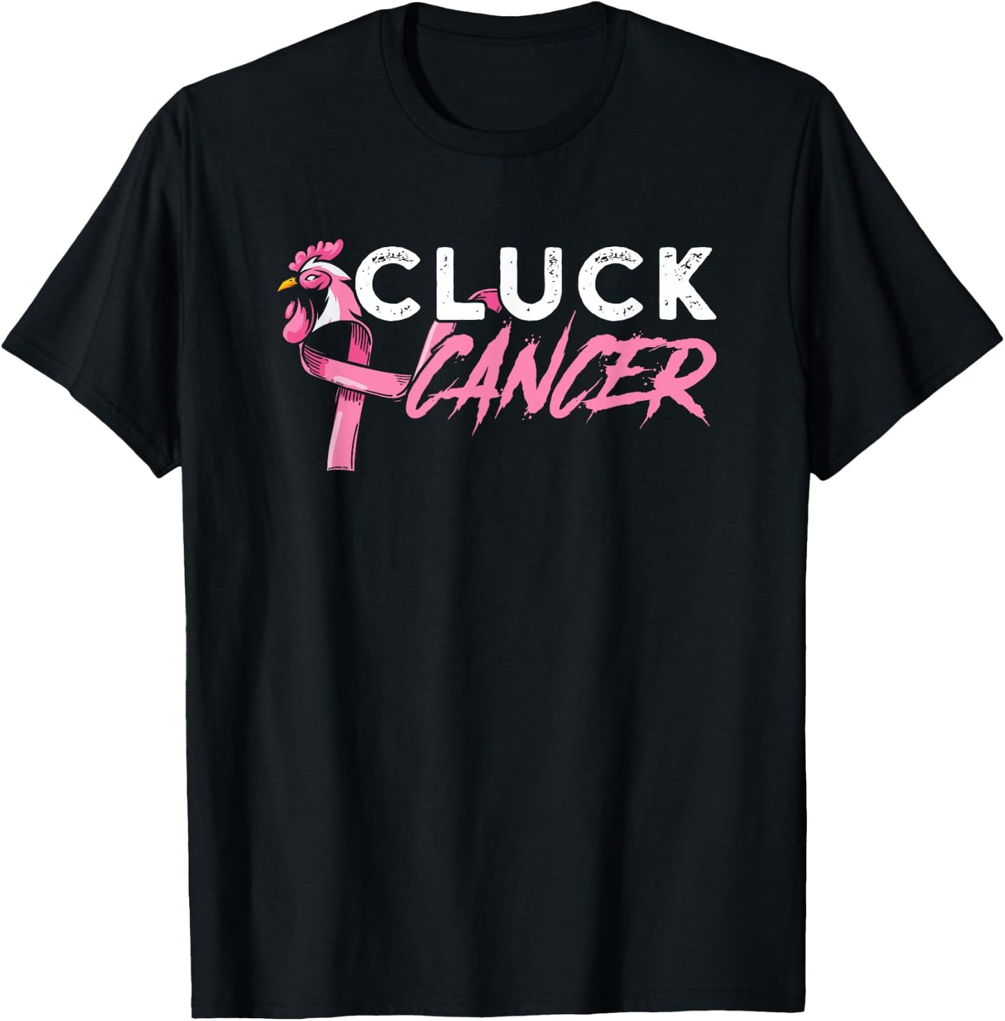 Cluck Cancer A Breast Cancer And Chicken Farm Enthusiast T-Shirt - T-Shirt | Black