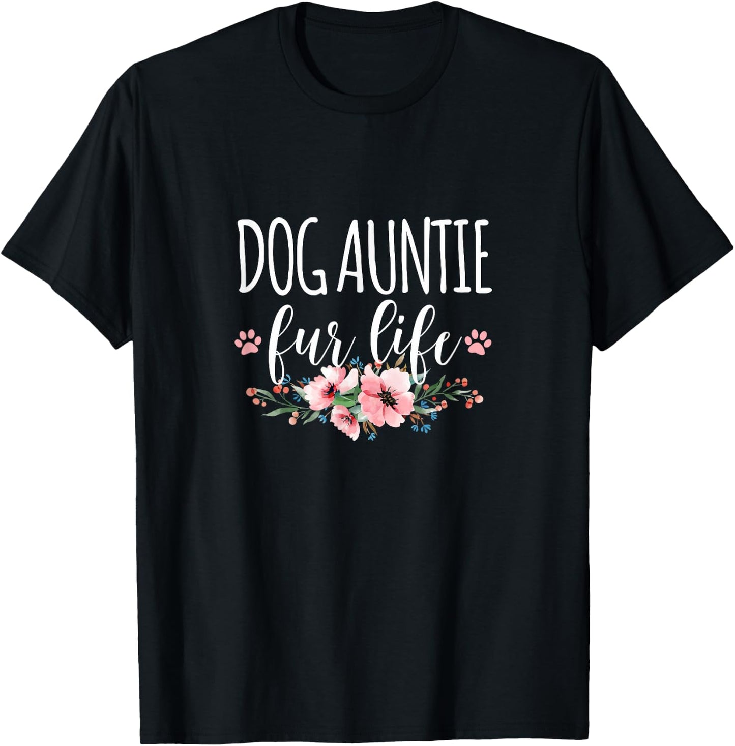 Dog Auntie Fur Life Women T-Shirt - T-Shirt | Black