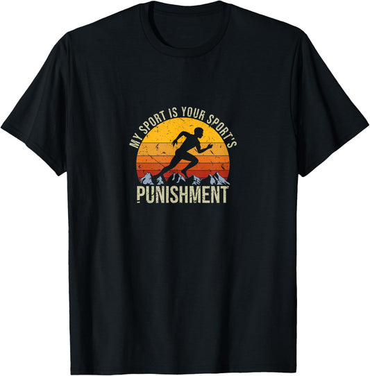 My Sport Is Your Sports Punishment Track Cross Country T-Shirt - T-Shirt | Black