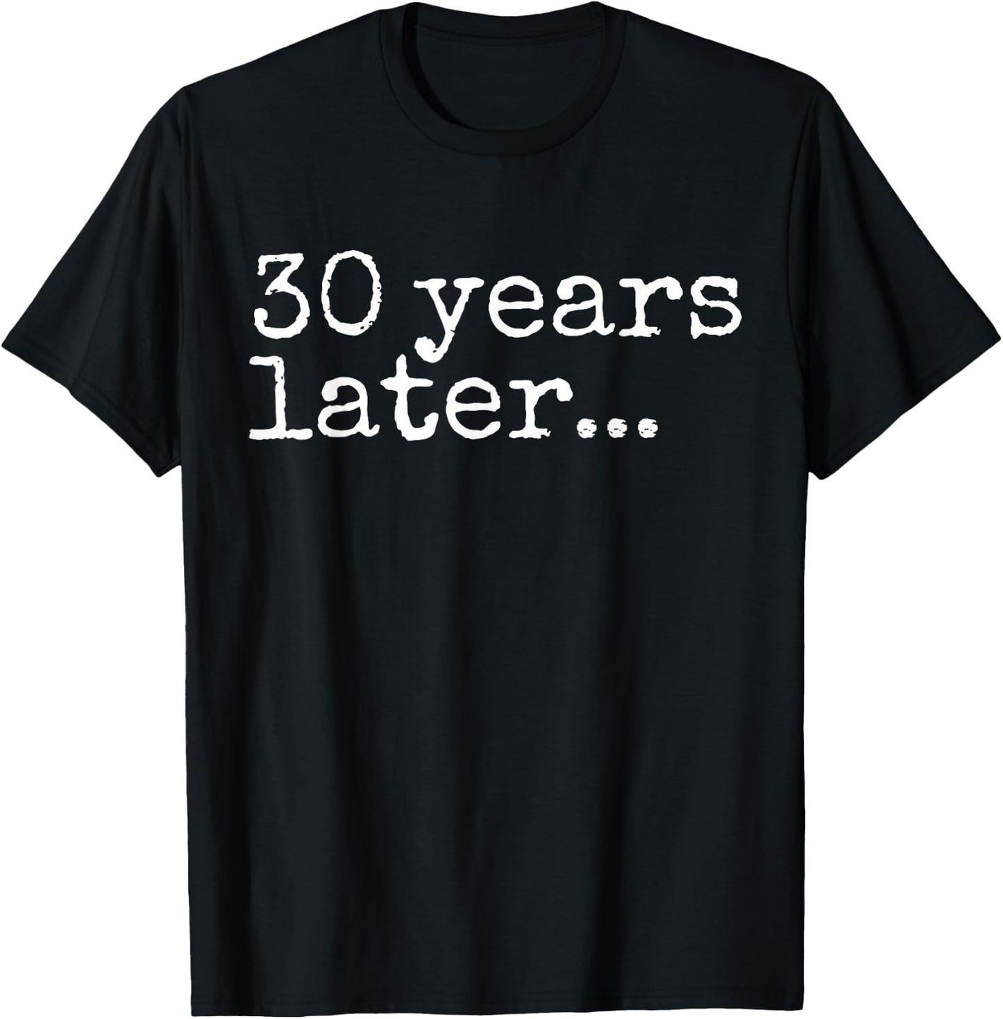 30 Years Later Bruh It's My 30th Birthday Bro 30 Year Old T-Shirt - T-Shirt | Black