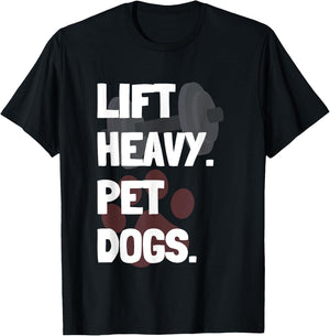 Lift Heavy Pet Dogs Funny Gym for Weightlifters Dog Lovers Women T-Shirt - T-Shirt | Black