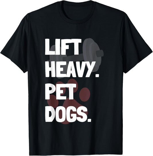 Lift Heavy Pet Dogs Funny Gym for Weightlifters Dog Lovers Women T-Shirt - T-Shirt | Black