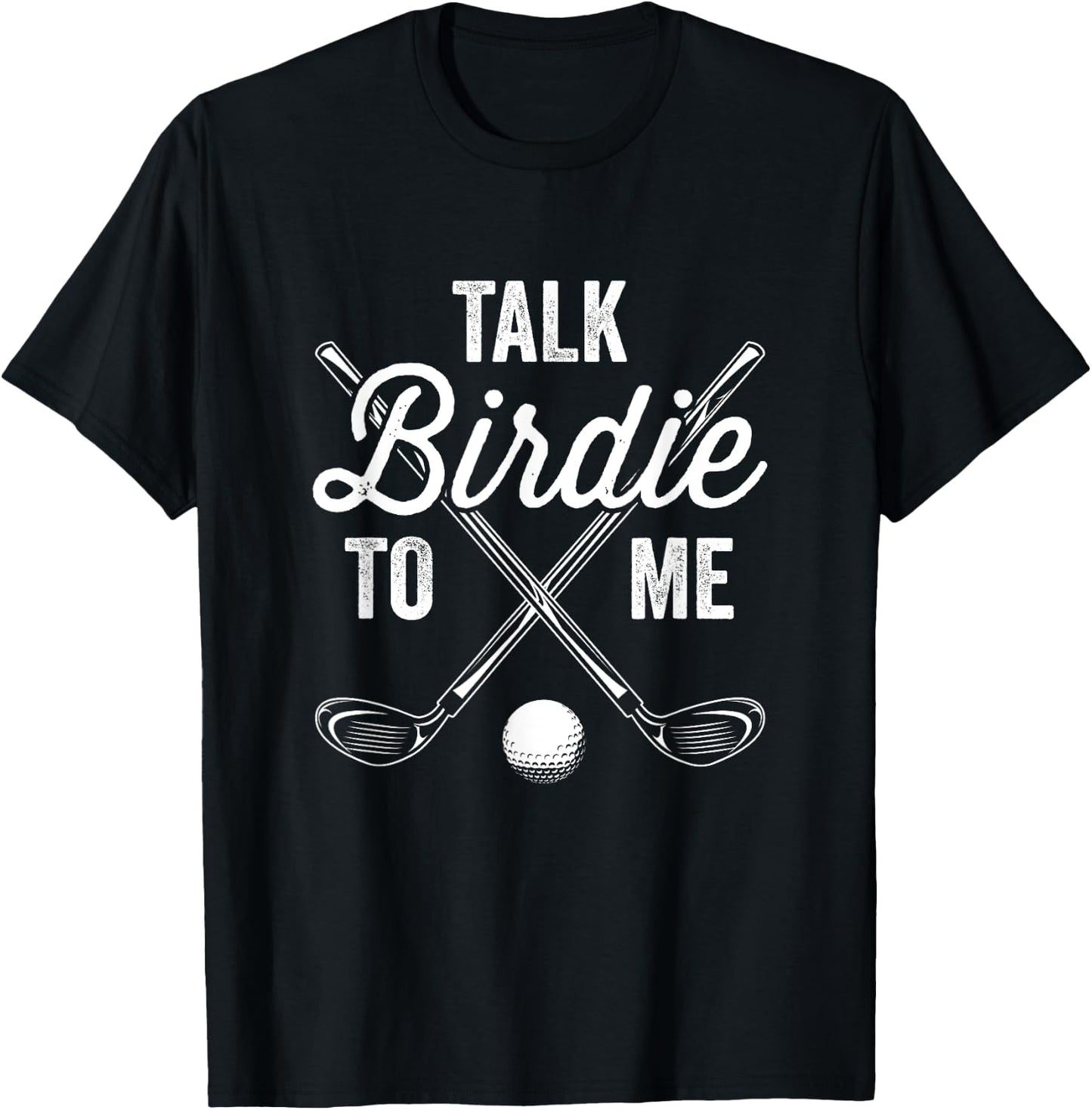Talk Birdie To Me Funny Golf Design T-Shirt - T-Shirt | Black