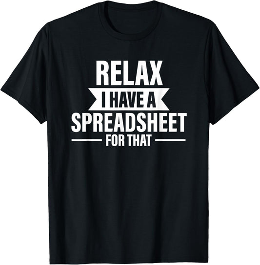 Accountant Funny Relax Spreadsheets Humor Accounting T-Shirt - T-Shirt | Black