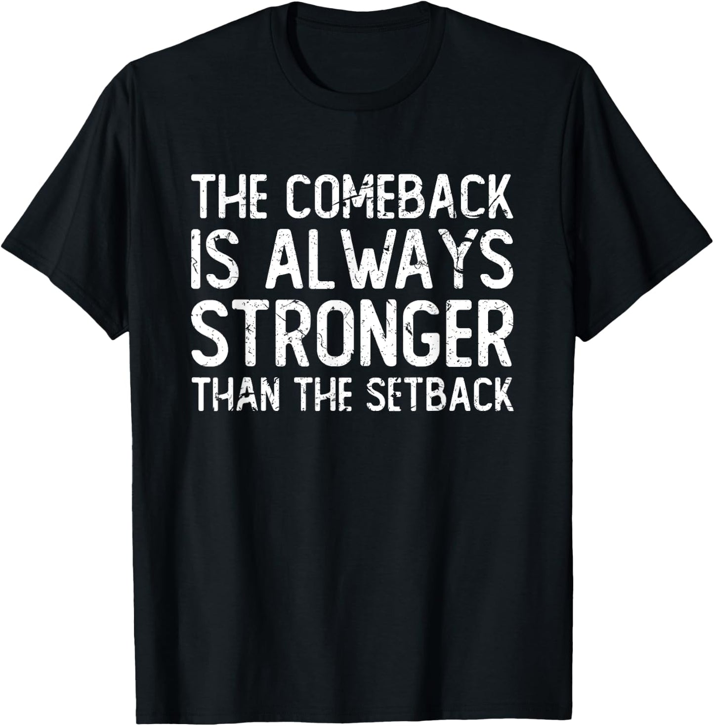 The comeback is always stronger - Motivational T-Shirt - T-Shirt | Black