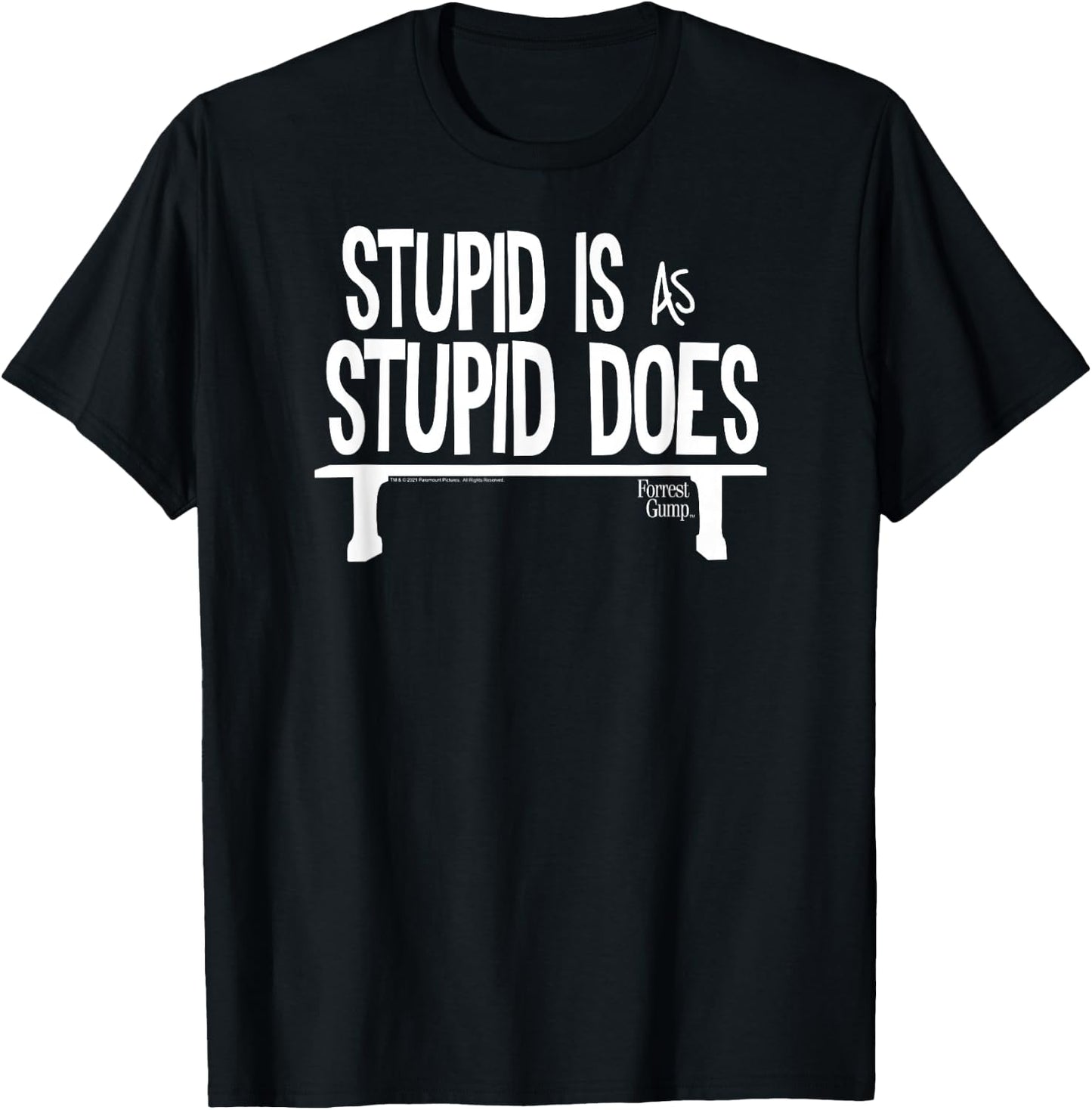 Forrest Gump Stupid is as Stupid Does T-Shirt - T-Shirt | Black