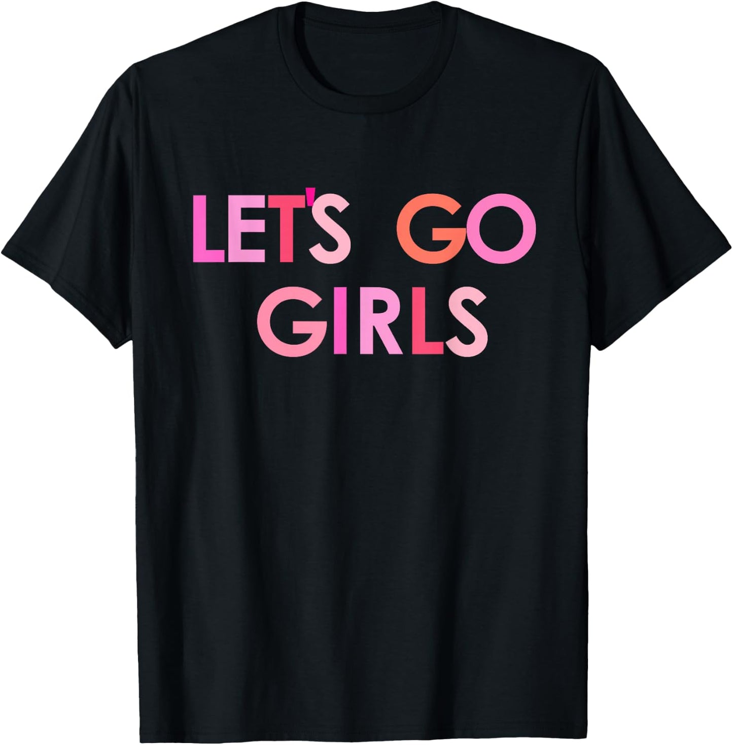 Let's go girls T-Shirt - T-Shirt | Black
