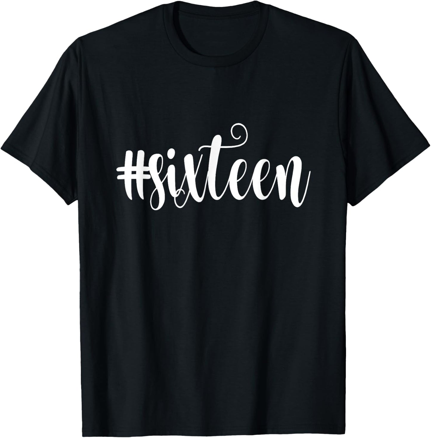 16th Birthday Gift Hashtag Milestone Sweet Sixteen 16 T-Shirt - T-Shirt | Black