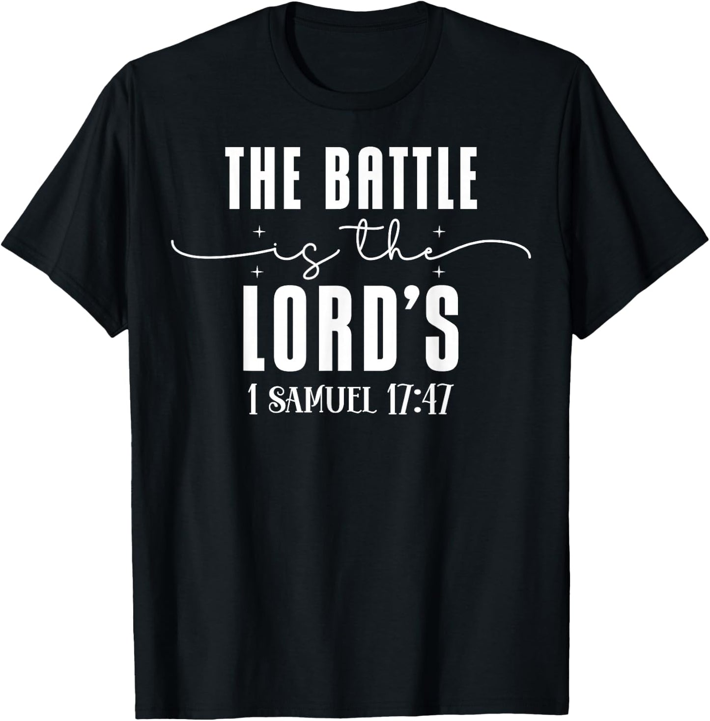 Faith Quote The Battle is the Lord's 1 Samuel 17:47 T-Shirt - T-Shirt | Black