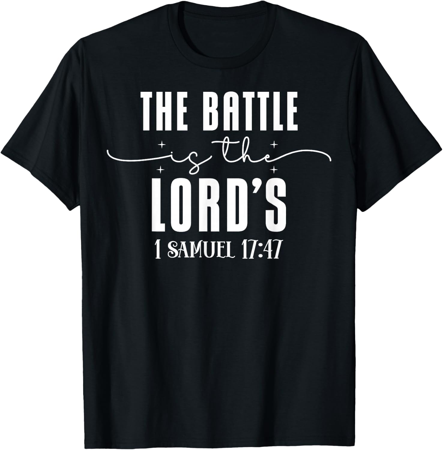 Faith Quote The Battle is the Lord's 1 Samuel 17:47 T-Shirt - T-Shirt | Black