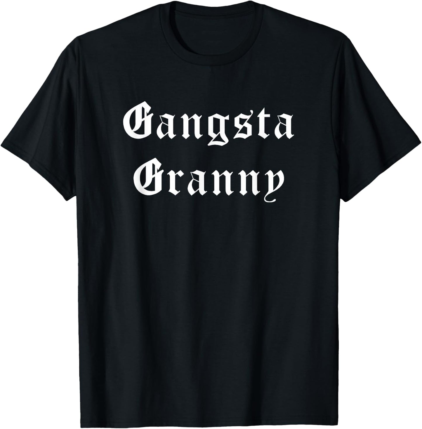 Gangsta Granny Gangster Grandma Grammy Nanny T-Shirt - T-Shirt | Black