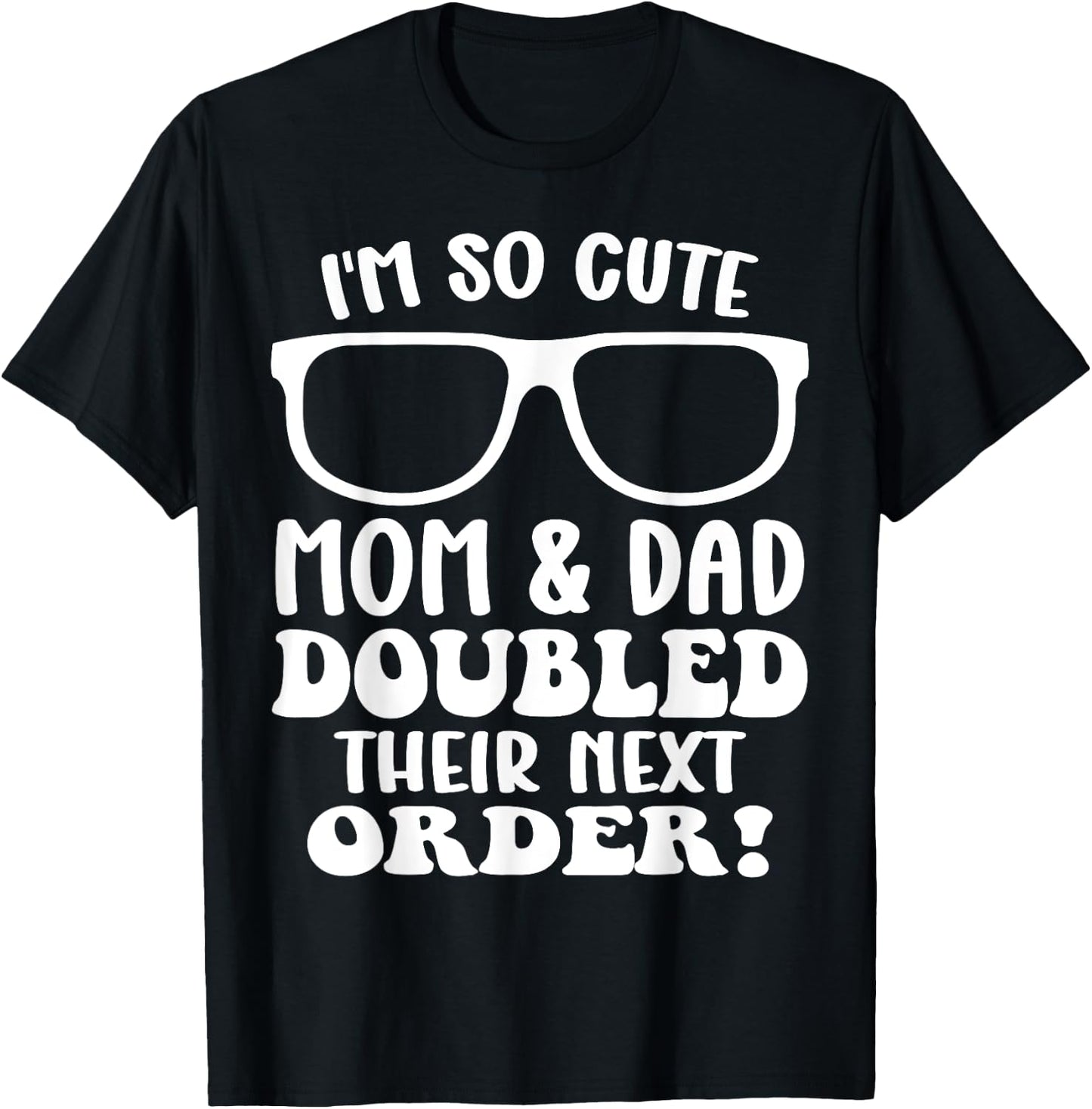 Twinning Day I'm So Cute Mom & Dad Doubled Their Next Order T-Shirt - T-Shirt | Black